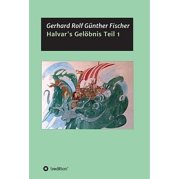 Halvar's Gelöbnis Teil 1, Gerhard Rolf Günther Fischer
