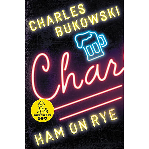 Ham On Rye, Charles Bukowski