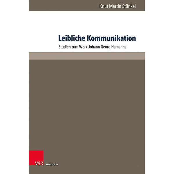 Hamann-Studien / Band 003 / Leibliche Kommunikation, Knut Martin Stünkel