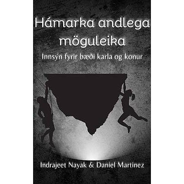 Hámarka andlega möguleika, Indrajeet Nayak, Daniel Martinez