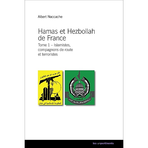 Hamas et Hezbollah de France - Tome 1, Albert Naccache