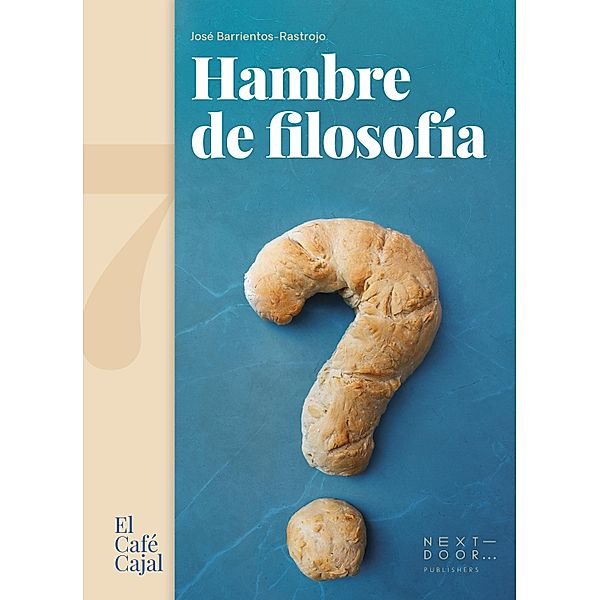 Hambre de filosofía / El Café Cajal Bd.17, José Barrientos-Rastrojo