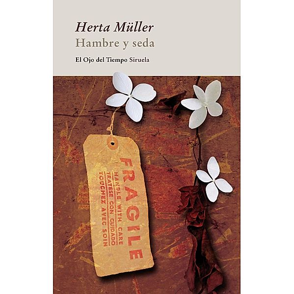 Hambre y seda / El Ojo del Tiempo Bd.64, Herta Müller