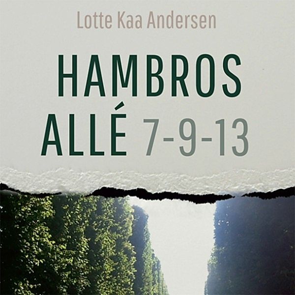 Hambros Allé 7-9-13 (uforkortet), Lotte Kaa Andersen