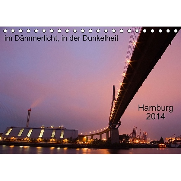 Hamburg 2014 - im Dämmerlicht, in der Dunkelheit (Tischkalender 2014 DIN A5 quer), Norbert J. Sülzner
