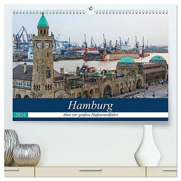 Hamburg - Ahoi zur grossen Hafenrundfahrt (hochwertiger Premium Wandkalender 2024 DIN A2 quer), Kunstdruck in Hochglanz, Gabriele Krug