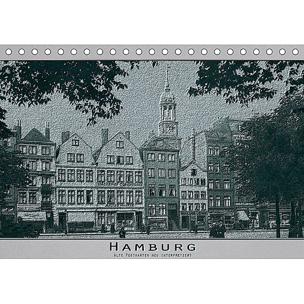 Hamburg, alte Aufnahmen neu interpretiert. (Tischkalender 2018 DIN A5 quer) Dieser erfolgreiche Kalender wurde dieses Ja, Erwin Renken