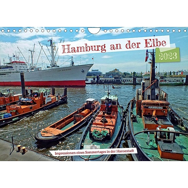Hamburg an der Elbe - Impressionen eines Sommertages in der Hansestadt (Wandkalender 2023 DIN A4 quer), Holger Felix