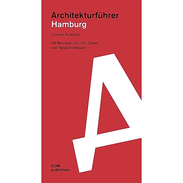 Hamburg. Architekturführer, Dominik Schendel, Natascha Meuser