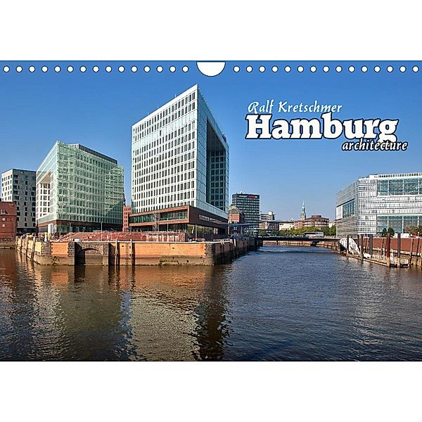 Hamburg-arcitecture (Ralf Kretschmer) (Wandkalender 2022 DIN A4 quer), Ralf Kretschmer