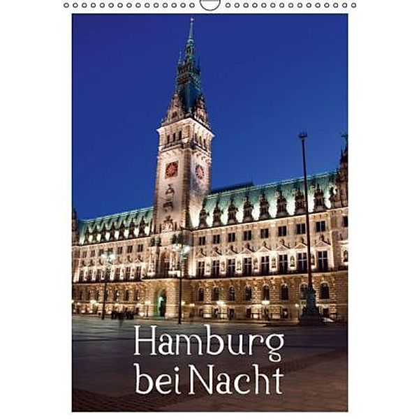 Hamburg bei Nacht (Wandkalender 2015 DIN A3 hoch), Borg Enders