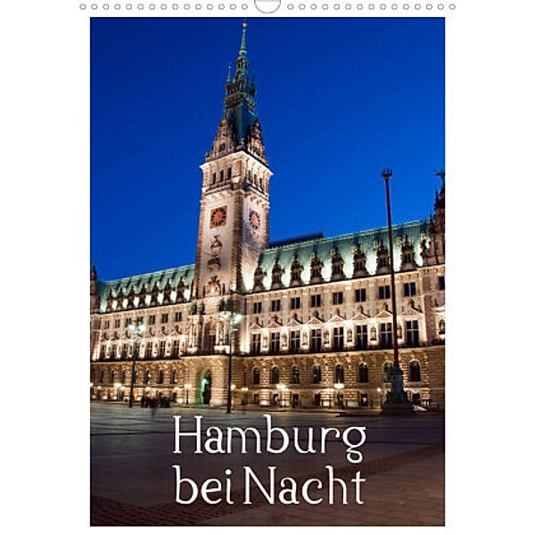 Hamburg bei Nacht (Wandkalender 2022 DIN A3 hoch), Borg Enders