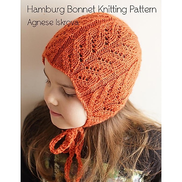 Hamburg Bonnet Knitting Pattern, Agnese Iskrova