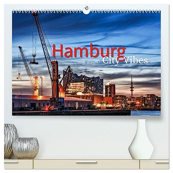 Hamburg City Vibes (hochwertiger Premium Wandkalender 2024 DIN A2 quer), Kunstdruck in Hochglanz, Jürgen Muß