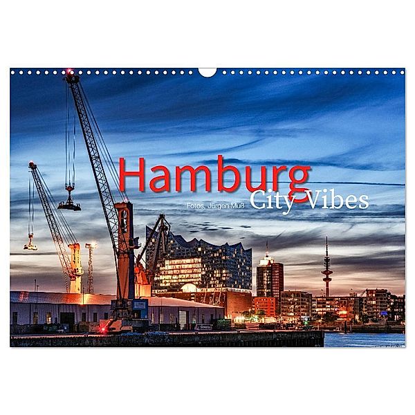 Hamburg City Vibes (Wandkalender 2024 DIN A3 quer), CALVENDO Monatskalender, Jürgen Muss