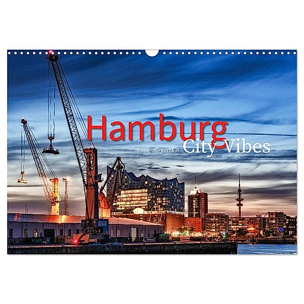 Hamburg City Vibes (Wandkalender 2024 DIN A3 quer), CALVENDO Monatskalender, Jürgen Muß