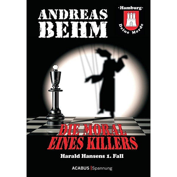 Hamburg - Deine Morde. Die Moral eines Killers, Andreas Behm