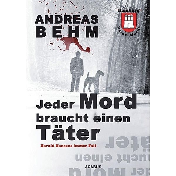 Hamburg - Deine Morde. Jeder Mord braucht einen Täter, Andreas Behm