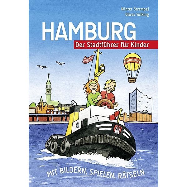 Hamburg - Der Stadtführer für Kinder, Günter Strempel, Oliver Wilking