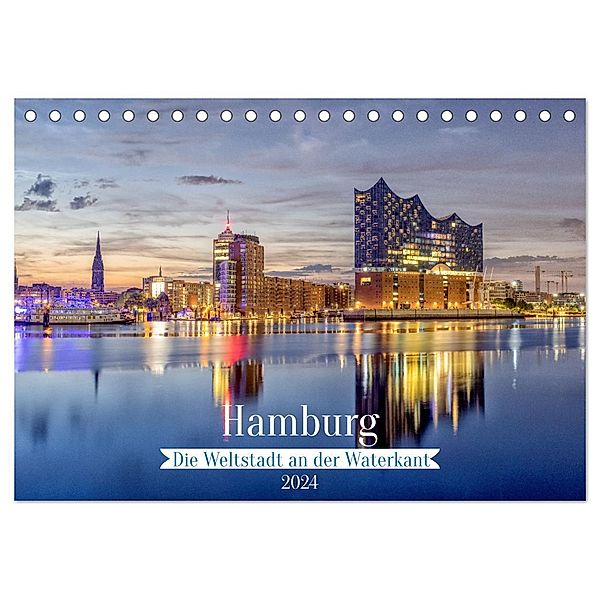Hamburg - Die Weltstadt an der Waterkant (Tischkalender 2024 DIN A5 quer), CALVENDO Monatskalender, AkremaFotoArt