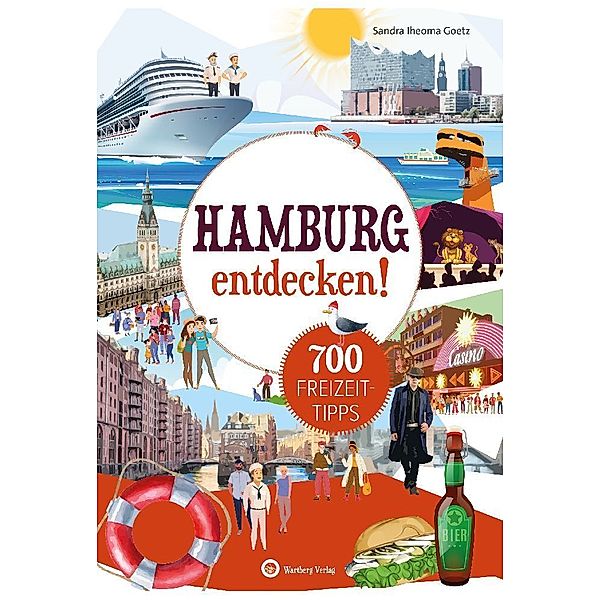 Hamburg entdecken! 700 Freizeittipps, Sandra Goetz