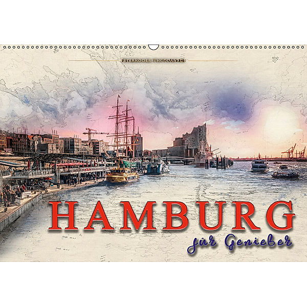 Hamburg für Genießer (Wandkalender 2018 DIN A2 quer), Peter Roder