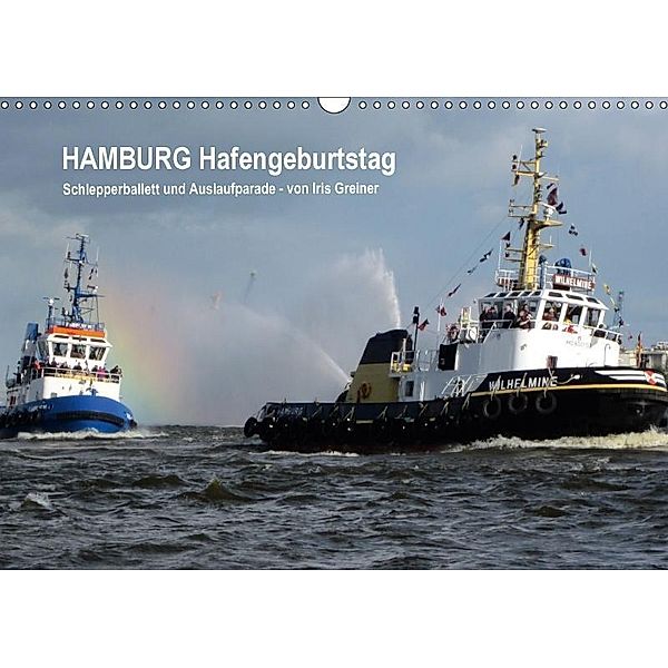 Hamburg Hafengeburtstag (Wandkalender 2017 DIN A3 quer), Iris Greiner
