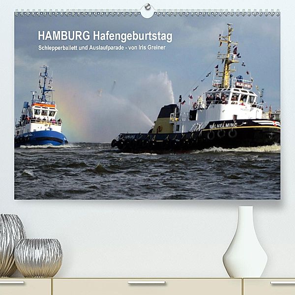 Hamburg Hafengeburtstag(Premium, hochwertiger DIN A2 Wandkalender 2020, Kunstdruck in Hochglanz), Iris Greiner