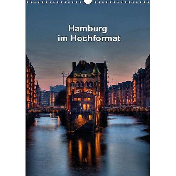 Hamburg im Hochformat (Wandkalender 2017 DIN A3 hoch), Gabriele Rauch