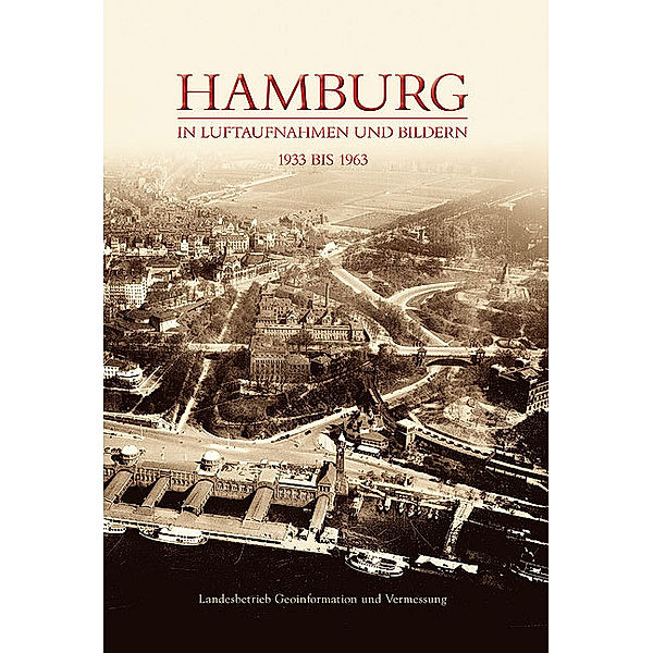Hamburg in Luftaufnahmen und Bildern