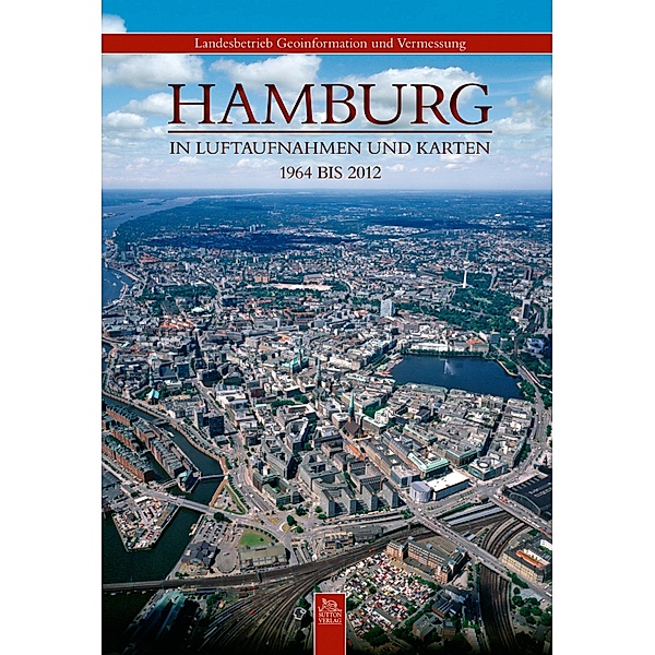 Hamburg in Luftaufnahmen und Karten