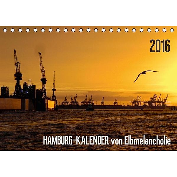 Hamburg-Kalender 2016 von Elbmelancholie (Tischkalender 2016 DIN A5 quer), Elbmelancholie