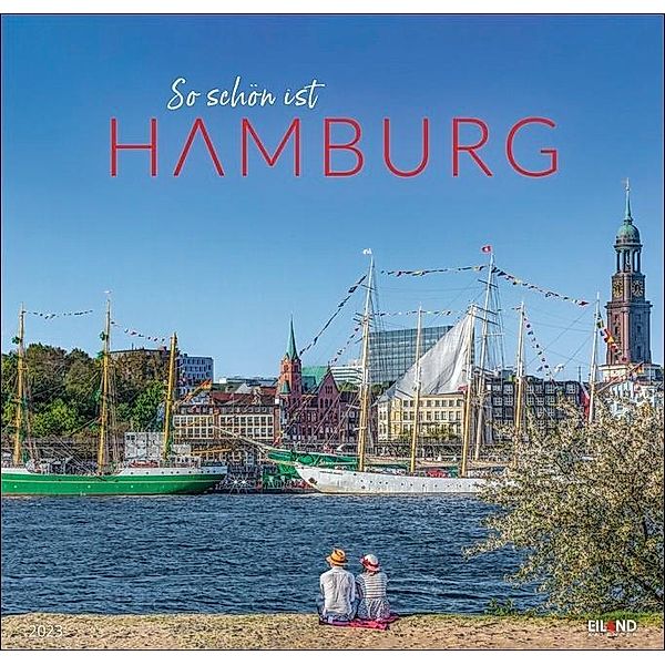 Hamburg Kalender 2023. Fotokalender mit bezaubernden Stadtansichten im Grossformat. Wandkalender in hochwertiger Ausführu