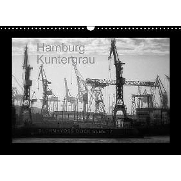 Hamburg Kuntergrau (Wandkalender 2015 DIN A3 quer)