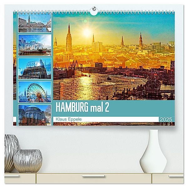 Hamburg mal 2 (hochwertiger Premium Wandkalender 2025 DIN A2 quer), Kunstdruck in Hochglanz, Calvendo, Klaus Eppele
