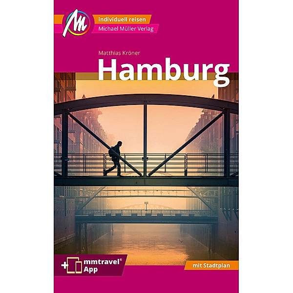 Hamburg MM-City Reiseführer Michael Müller Verlag, m. 1 Karte, Matthias Kröner