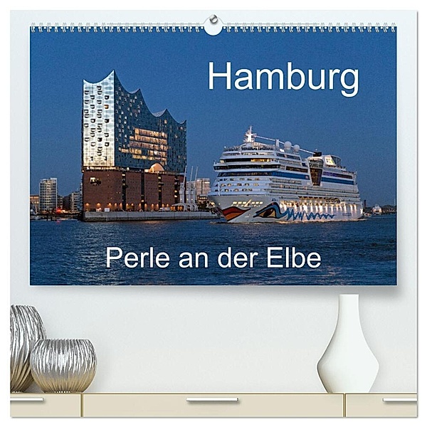 Hamburg - Perle an der Elbe (hochwertiger Premium Wandkalender 2025 DIN A2 quer), Kunstdruck in Hochglanz, Calvendo, Siegfried Kuttig