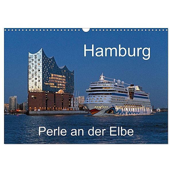 Hamburg - Perle an der Elbe (Wandkalender 2025 DIN A3 quer), CALVENDO Monatskalender, Calvendo, Siegfried Kuttig