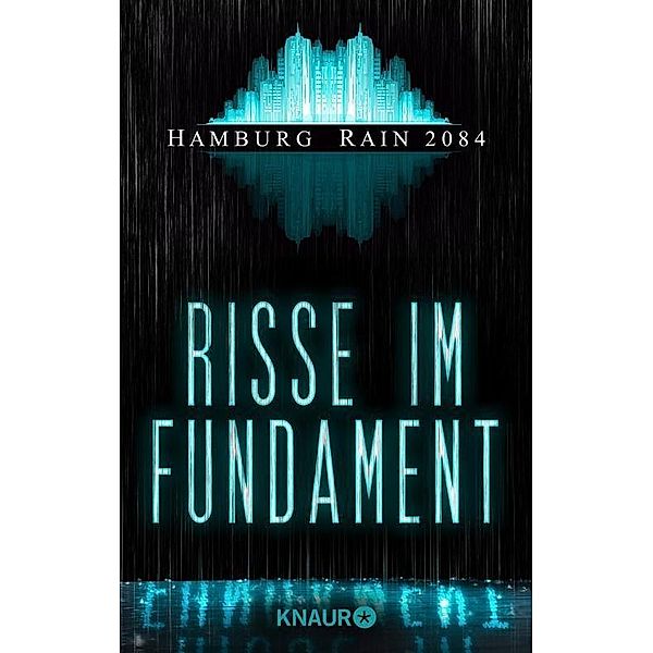 Hamburg Rain 2084. Risse im Fundament, Stella M. Lieran