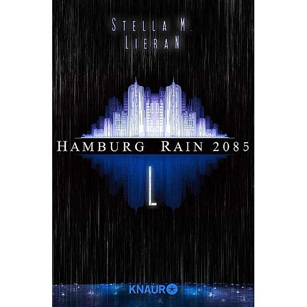 Hamburg Rain 2085. L, Stella M. Lieran