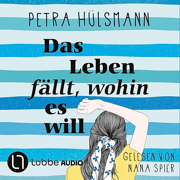 Hamburg-Reihe - 4 - Das Leben fällt, wohin es will, Petra Hülsmann