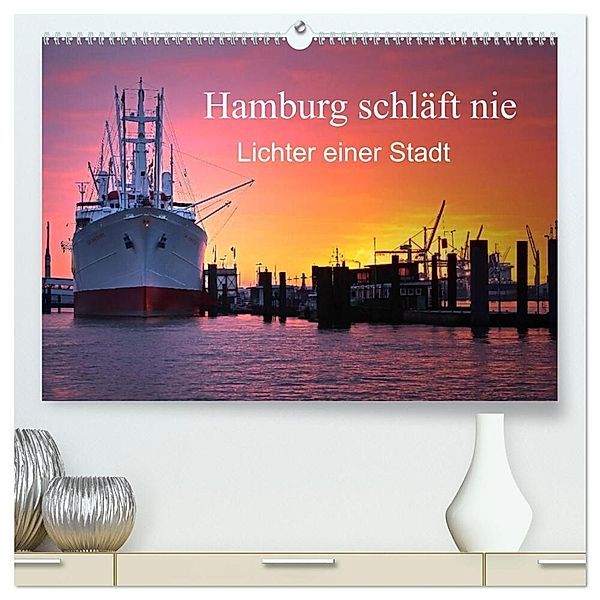 Hamburg schläft nie (hochwertiger Premium Wandkalender 2024 DIN A2 quer), Kunstdruck in Hochglanz, Sarnade