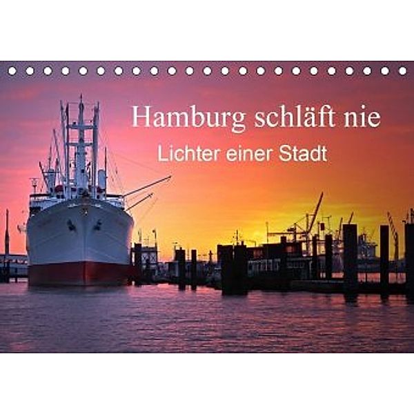 Hamburg schläft nie (Tischkalender 2020 DIN A5 quer)