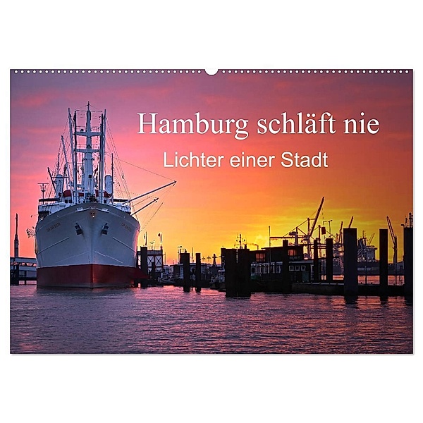 Hamburg schläft nie (Wandkalender 2025 DIN A2 quer), CALVENDO Monatskalender, Calvendo, Sarnade