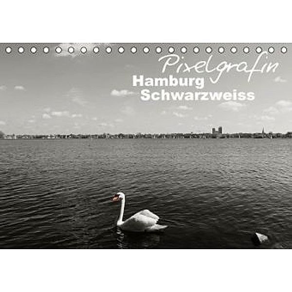 Hamburg Schwarzweiss (Tischkalender 2016 DIN A5 quer), Pixelgrafin