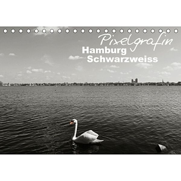 Hamburg Schwarzweiss (Tischkalender 2017 DIN A5 quer), Pixelgrafin