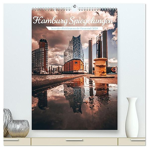 Hamburg Spiegelungen 2024 (hochwertiger Premium Wandkalender 2024 DIN A2 hoch), Kunstdruck in Hochglanz, TimosBlickfang