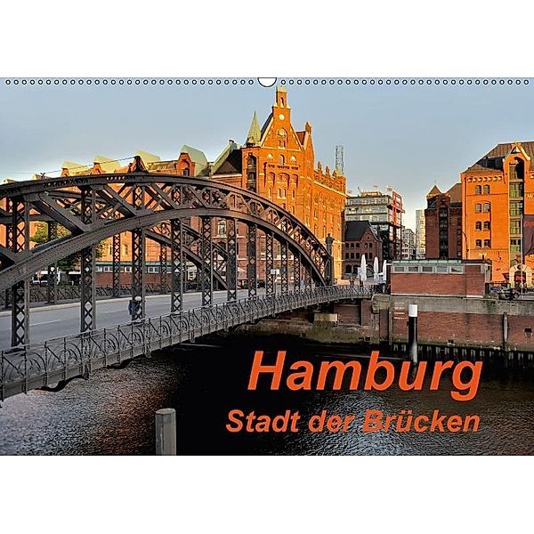 Hamburg. Stadt der Brücken (Wandkalender 2017 DIN A2 quer), Heinz Pompsch