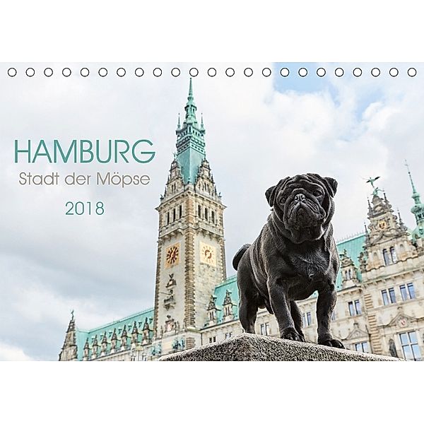 Hamburg - Stadt der Möpse (Tischkalender 2018 DIN A5 quer), Julia Dodeck, Ole Dodeck