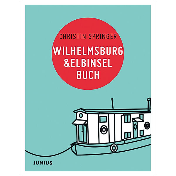 Hamburg. Stadtteilbücher / Wilhelmsburg & Elbinselbuch, Christin Springer